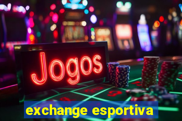 exchange esportiva